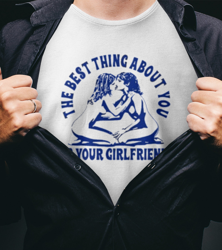 Maison Rapito The Best Thing About You Is Your Girlfriend Embrace Text T-Shirt