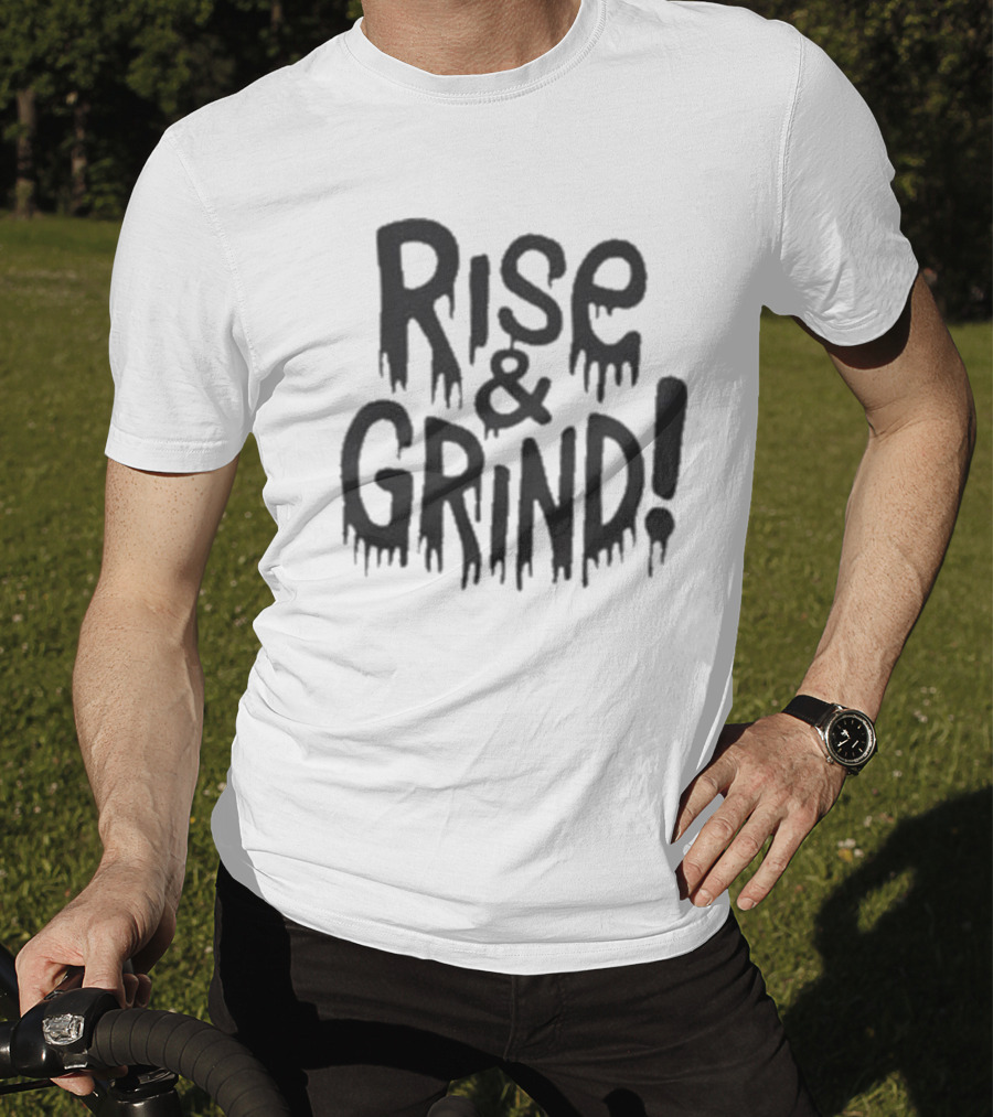 Rise And Grind Dripping T-Shirt