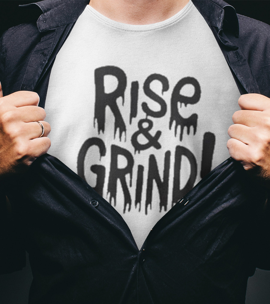 Rise And Grind Dripping T-Shirt
