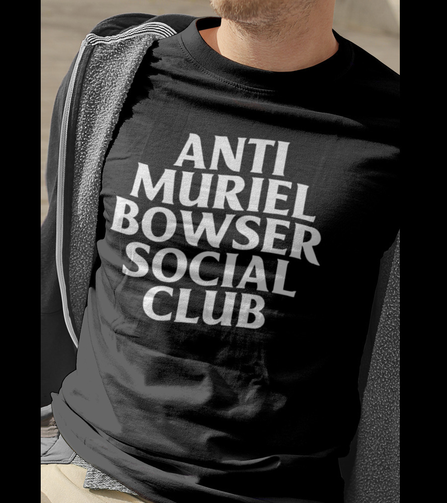 Anti Muriel Bowser Social Club T-Shirt