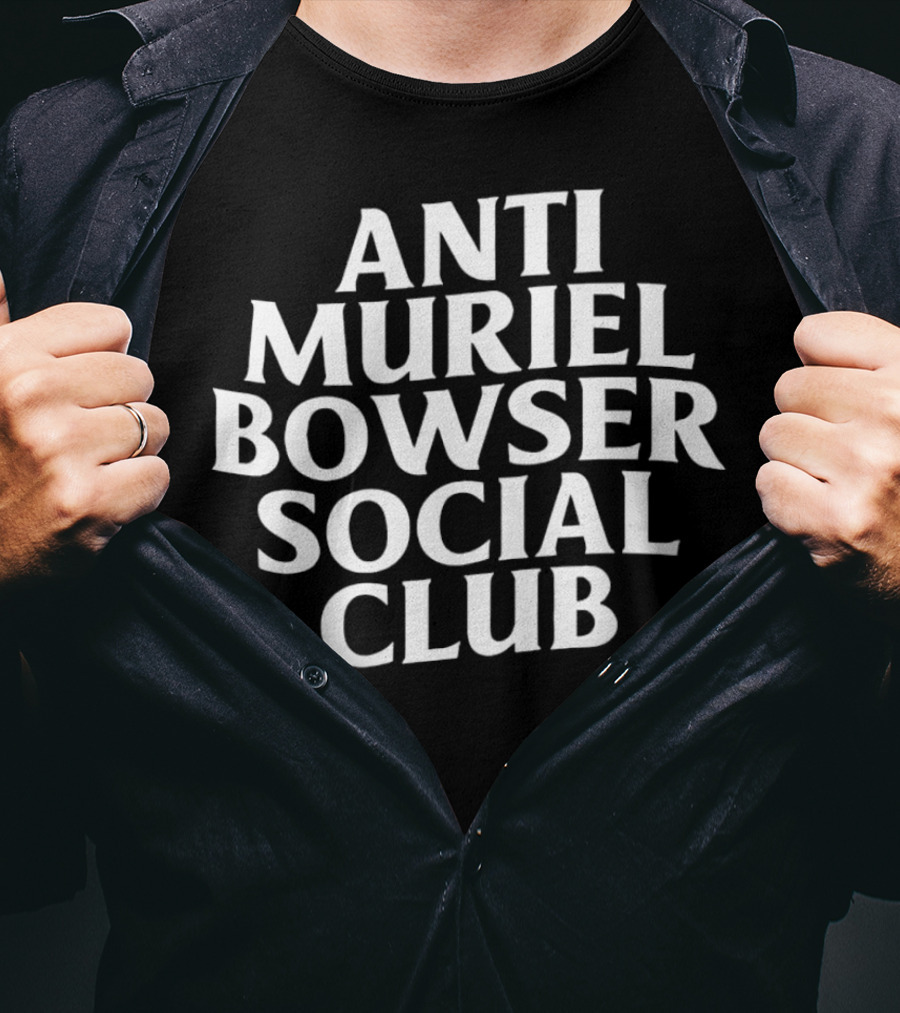 Anti Muriel Bowser Social Club T-Shirt
