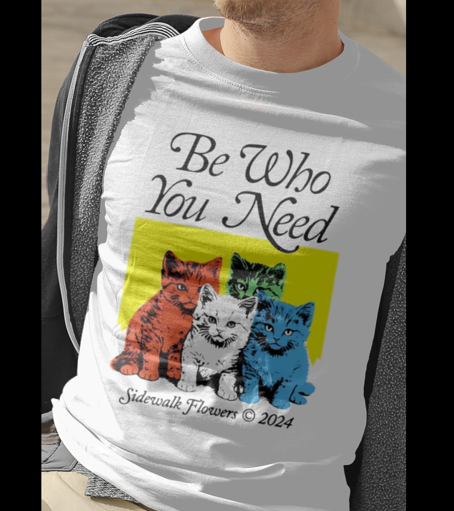 Be Who You Need Colorful Cats Sidewalk Flowers T-Shirt