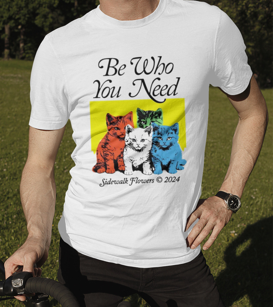 Be Who You Need Colorful Cats Sidewalk Flowers T-Shirt
