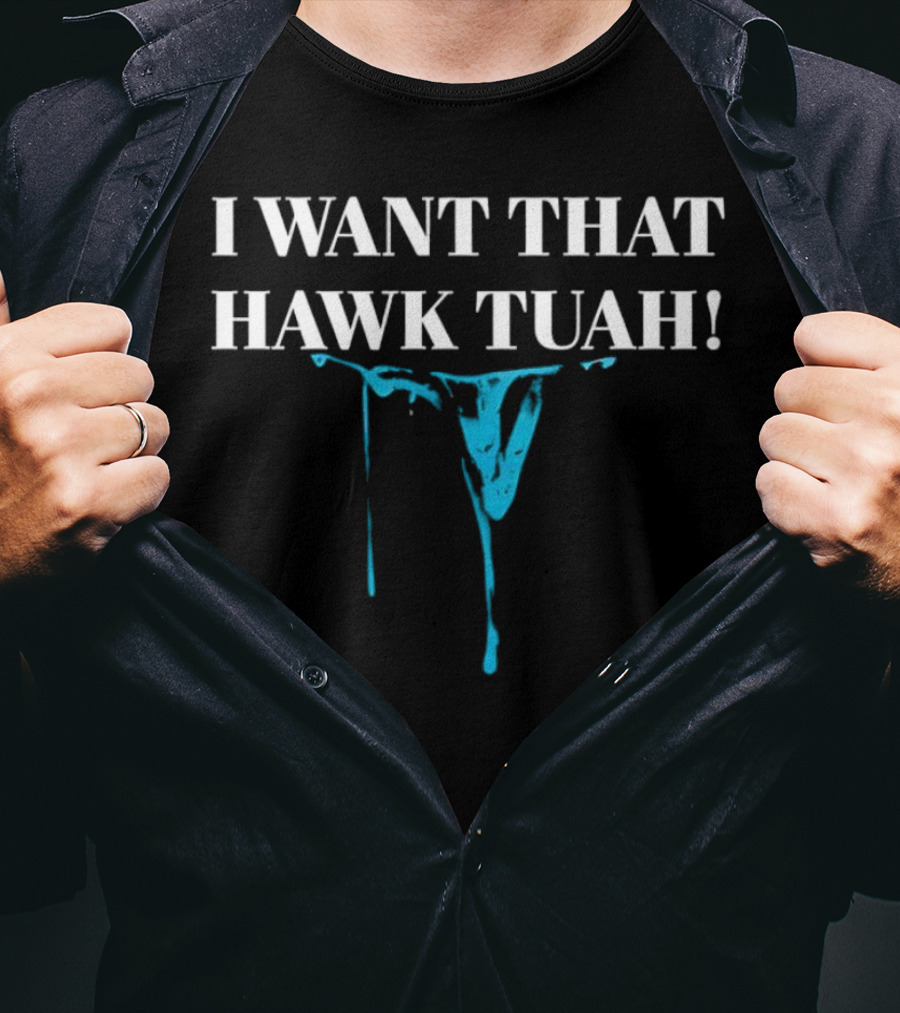 I Want That Hawk Tuah Dripping Blue Mask Image T-Shirt