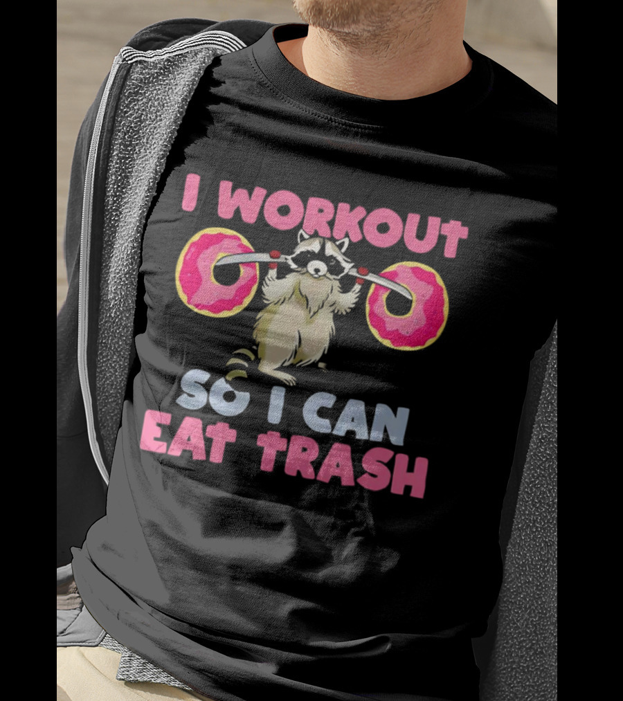 Raccoon I Workout Donuts Eat Trash T-Shirt