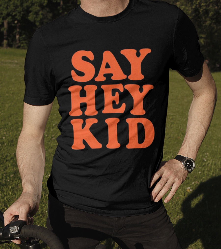 Say Hey Kid San Francisco Baseball Legend T-Shirt