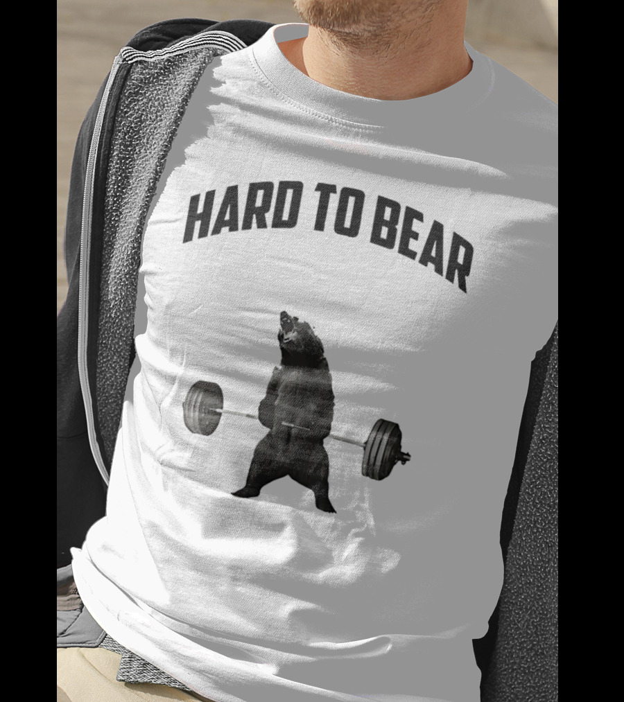 Hard To Bear Weightlifting Gym Bear T-Shirt