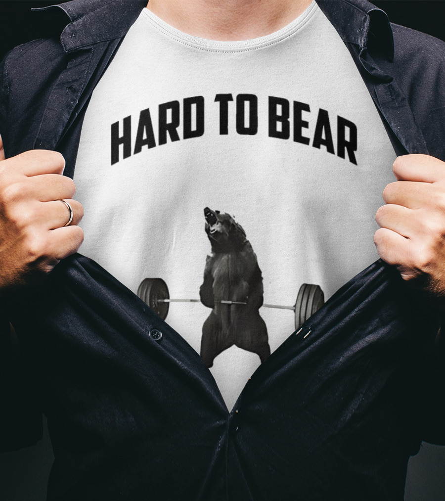 Hard To Bear Weightlifting Gym Bear T-Shirt
