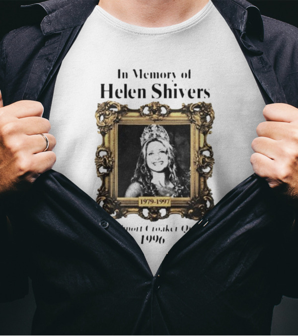 In Memory Of Helen Shivers 1979-1997 Southport Croaker Queen 1996 T-Shirt