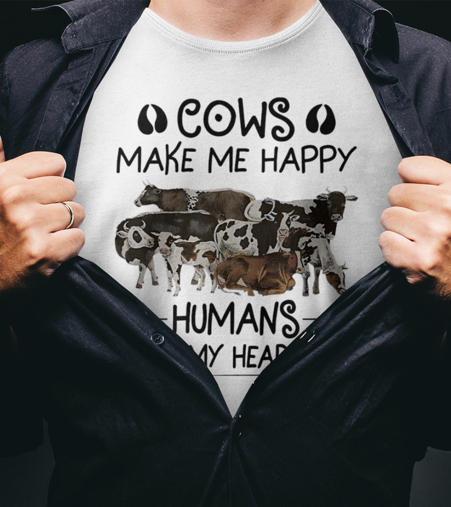 Cows Make Me Happy Humans Make My Head Hurt With Cow Images T-Shirt