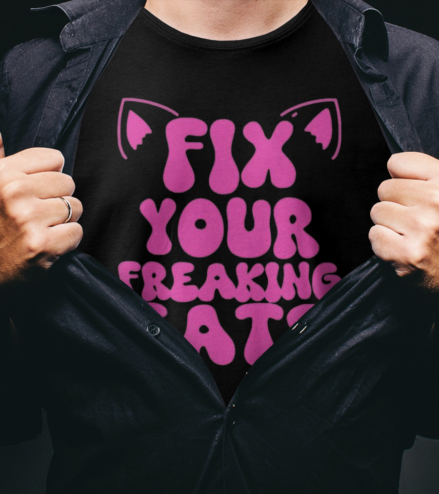 Fix Your Freaking Cats Pink Text With Cat Ears T-Shirt