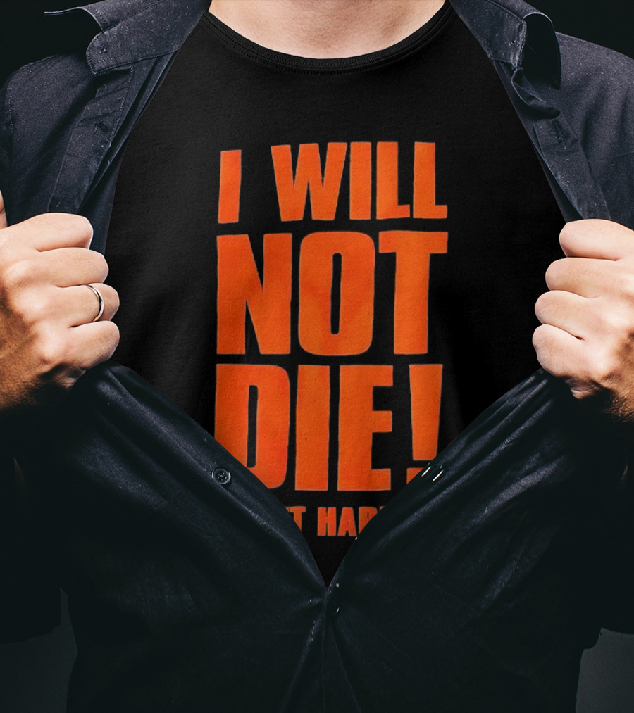 I Will Not Die Matt Hardy Wrestling T-Shirt