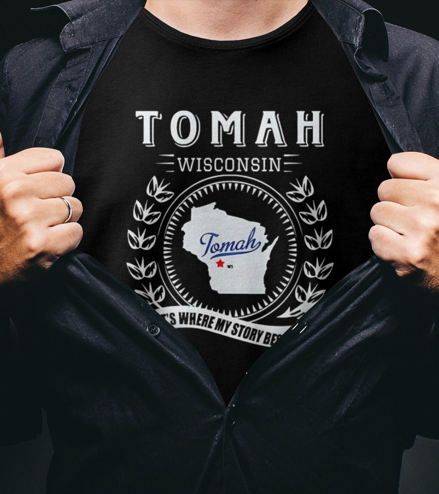 Tomah Wisconsin Map With It's Where My Story Begins Text And Laurel Wreath T-Shirt