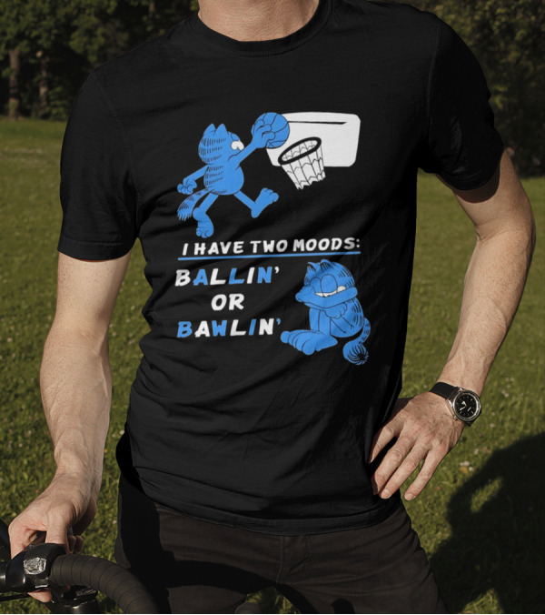 I Have Two Moods: Ballin' Or Bawlin' Garfield Playing Basketball And Crying T-Shirt