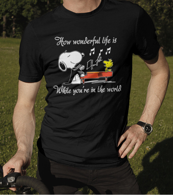 How Wonderful Life Is Snoopy And Woodstock Playing Piano T-Shirt