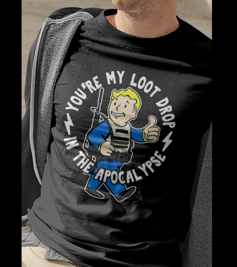Fallout You're My Loot Drop In The Apocalypse Vault Boy Thumbs Up T-Shirt