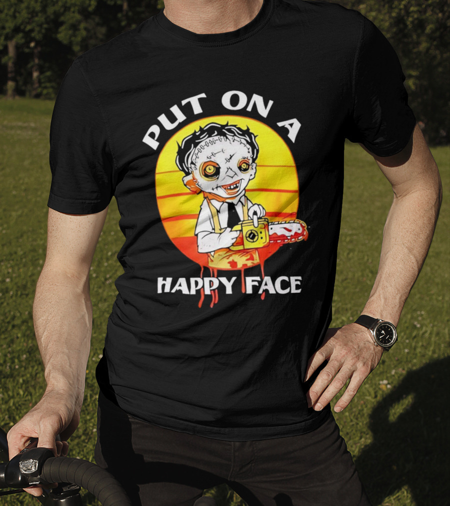 Leatherface Put On A Happy Face Chainsaw Horror T-Shirt