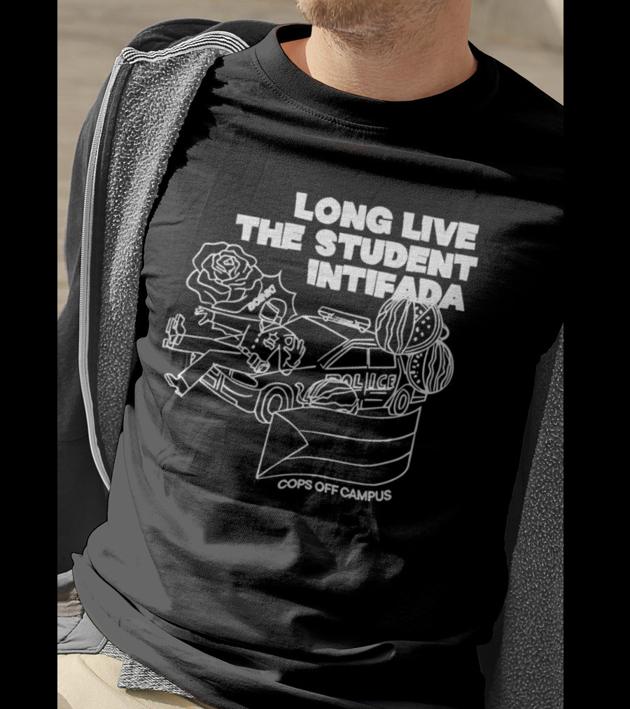 Long Live The Student Intifada Cops Off Campus Police Car Roses And Football Helmet T-Shirt