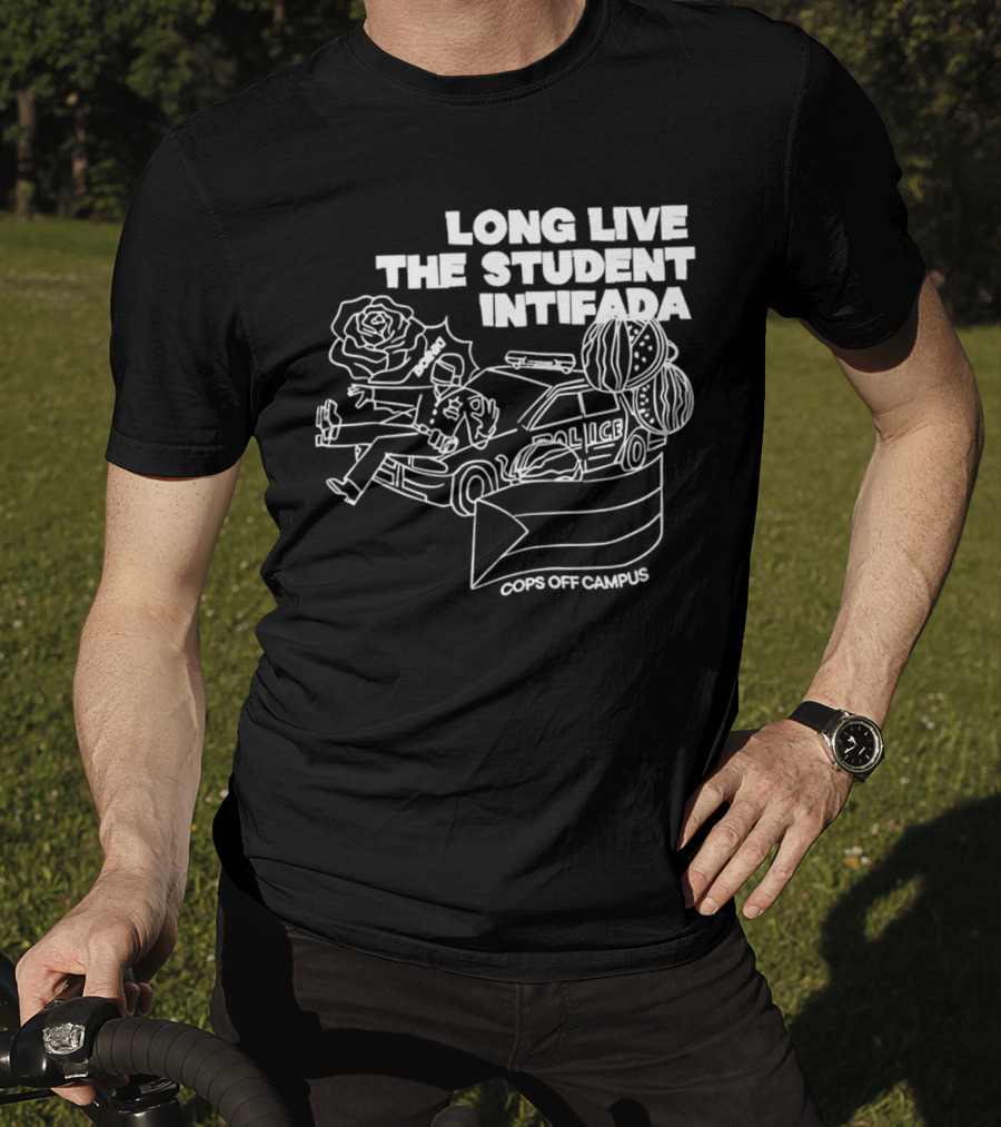 Long Live The Student Intifada Cops Off Campus Police Car Roses And Football Helmet T-Shirt