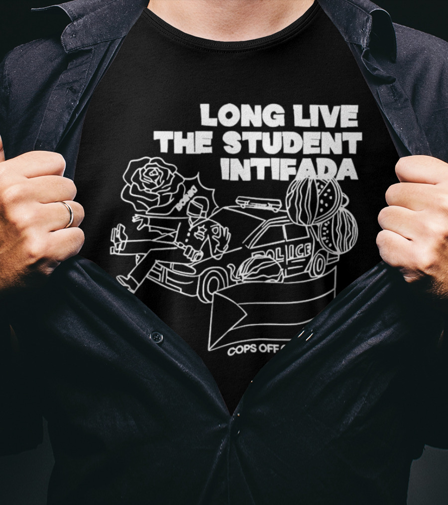 Long Live The Student Intifada Cops Off Campus Police Car Roses And Football Helmet T-Shirt