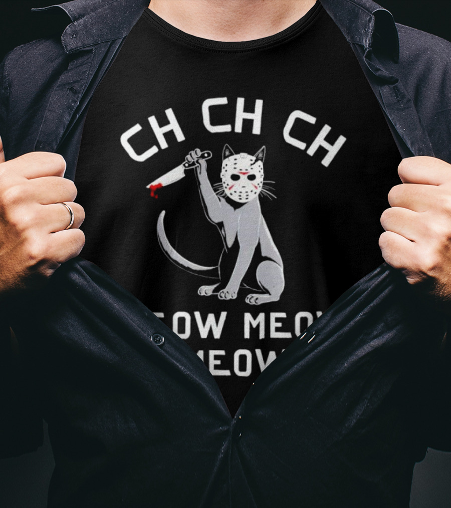 Ch Ch Ch Meow Meow Meow Jason Voorhees Cat Mask Knife T-Shirt
