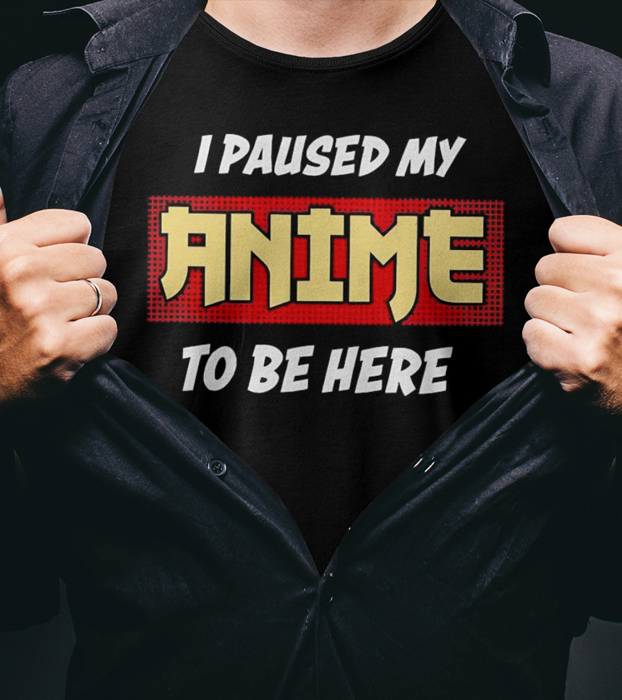 I Paused My Anime To Be Here Comic Style Retro Pop Culture T-Shirt