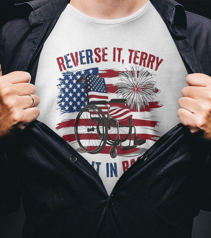 Reverse It Terry Put It In Back USA Flag Fireworks Wheelchair T-Shirt