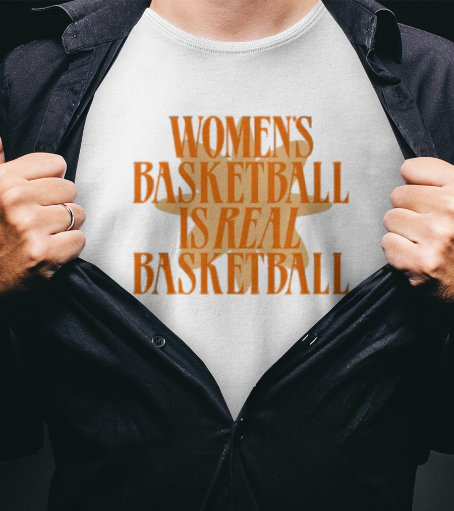 Women's Basketball Is Real Basketball T-Shirt