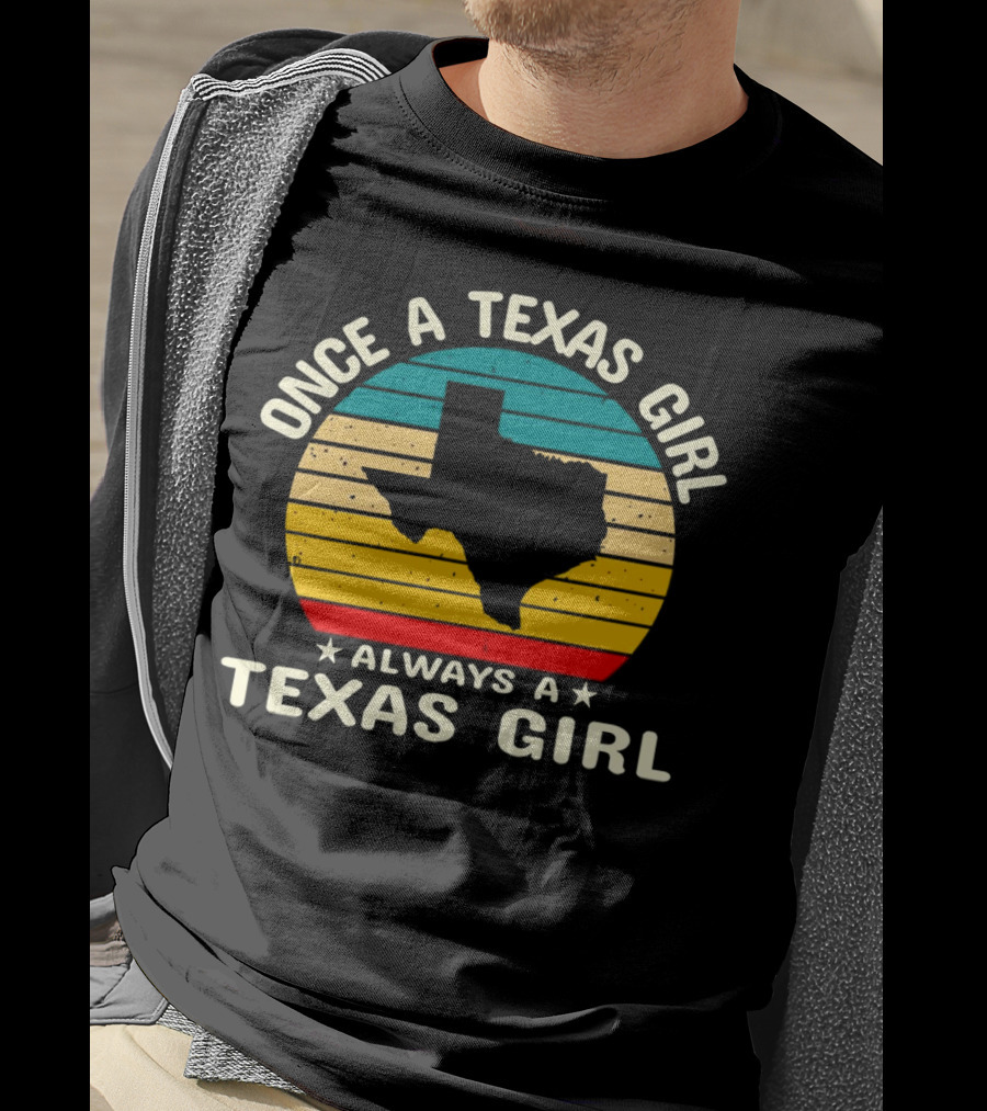 Once A Texas Girl Always A Texas Girl Retro Vintage Texas T-Shirt