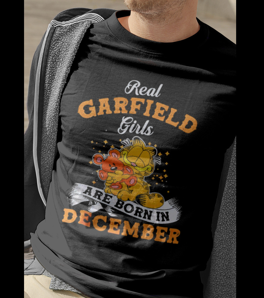 Real Garfield Girls Are Born In December Hugging Teddy Bear T-Shirt