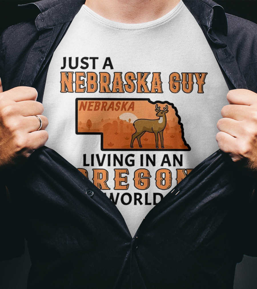 Just A Nebraska Guy Nebraska Living In An Oregon World T-Shirt