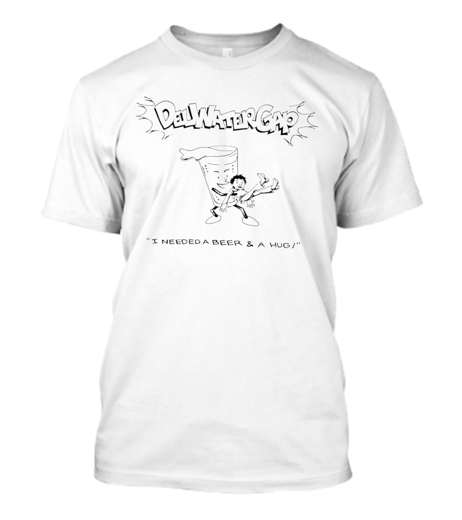 Del Water Gap I Needed A Beer And A Hug T-Shirt