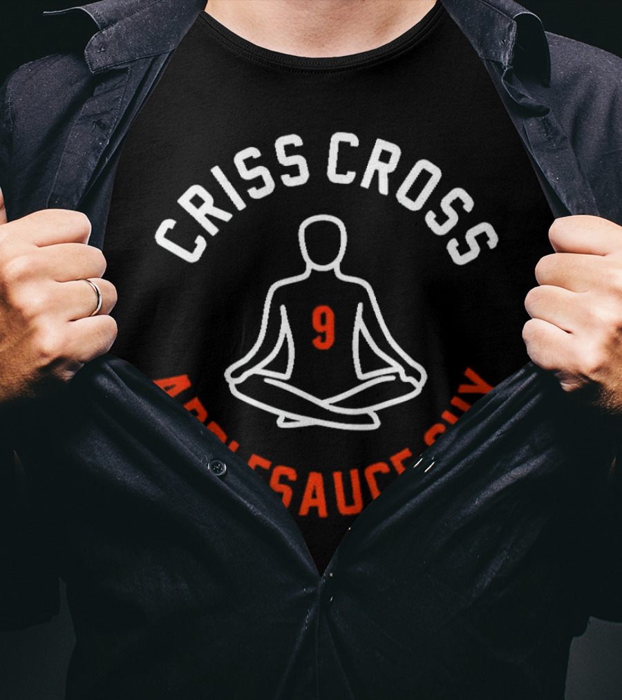 CRISS CROSS APPLESAUCE GUY 9 T-Shirt