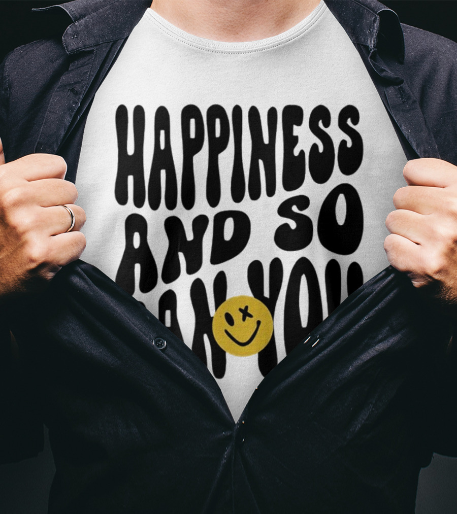 Happiness And So Can You Smiley Face T-Shirt