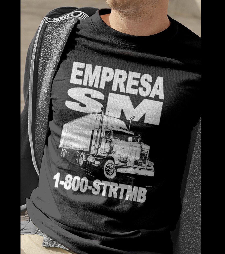 EMPRESA SM Trucking 1-800-STR TMB Logistics Big Rig T-Shirt
