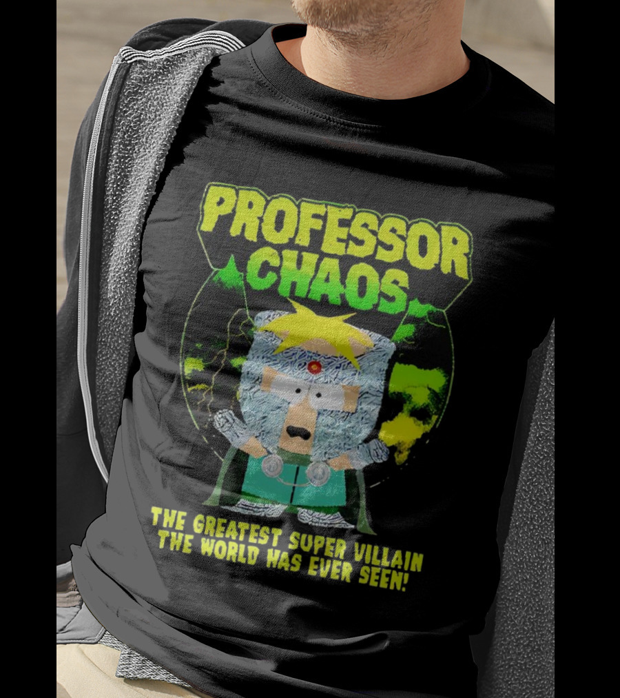 Professor Chaos The Greatest Super Villain The World Has Ever Seen T-Shirt