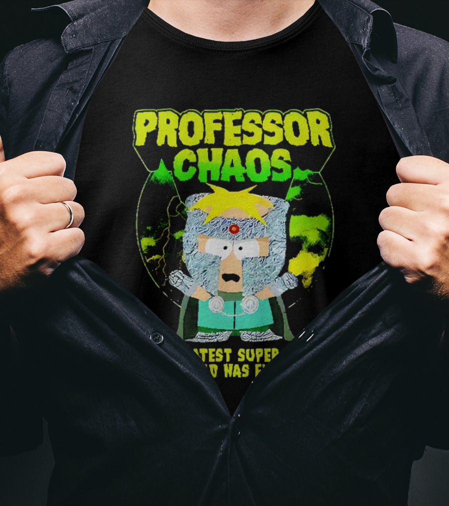 Professor Chaos The Greatest Super Villain The World Has Ever Seen T-Shirt