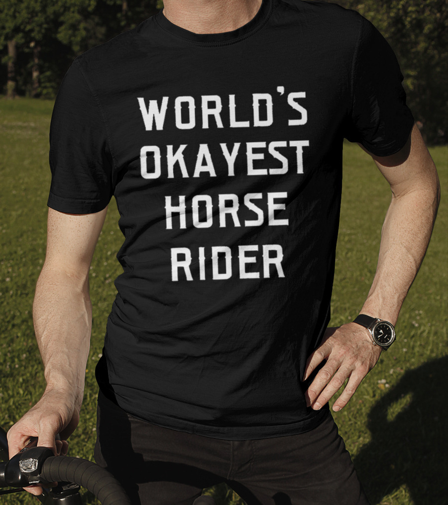 World's Okayest Horse Rider T-Shirt