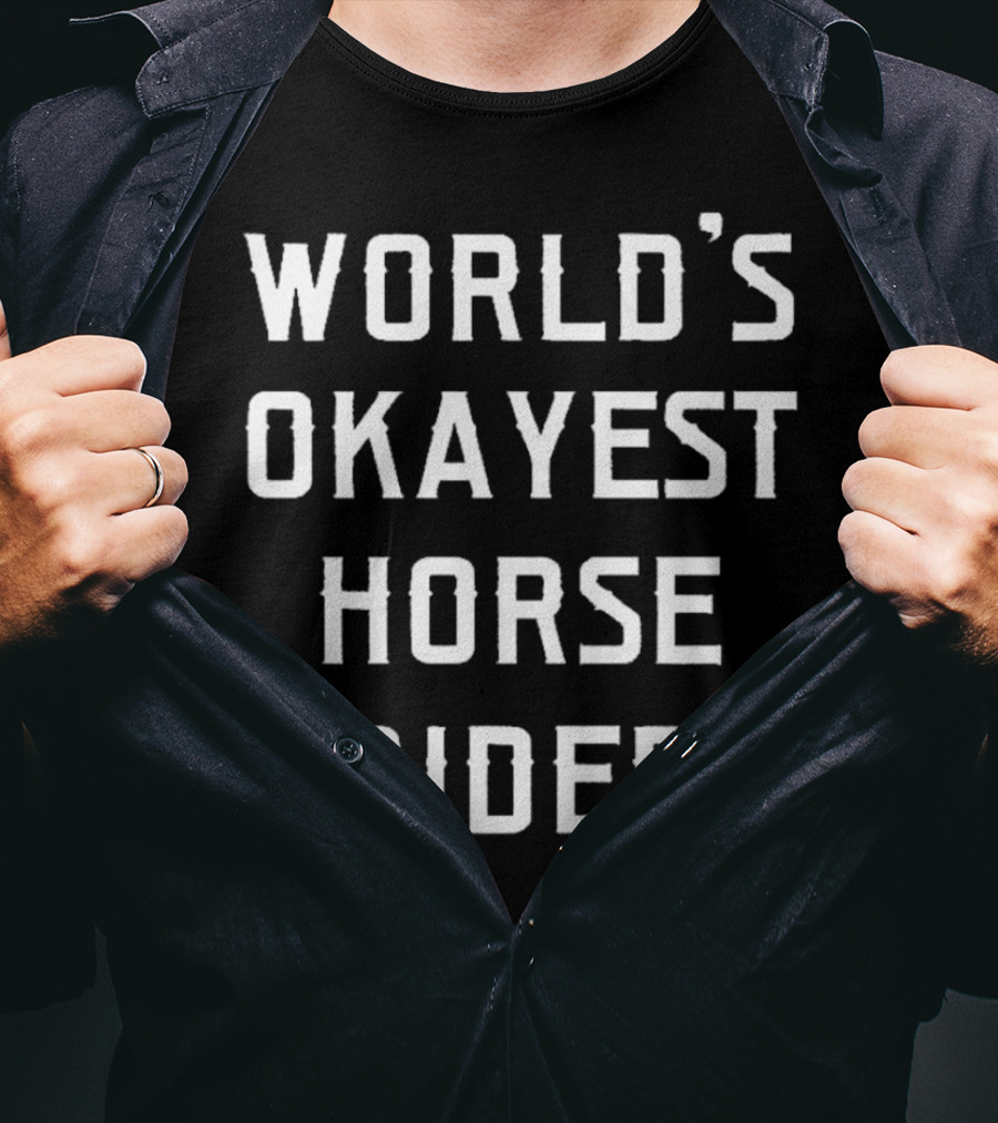 World's Okayest Horse Rider T-Shirt
