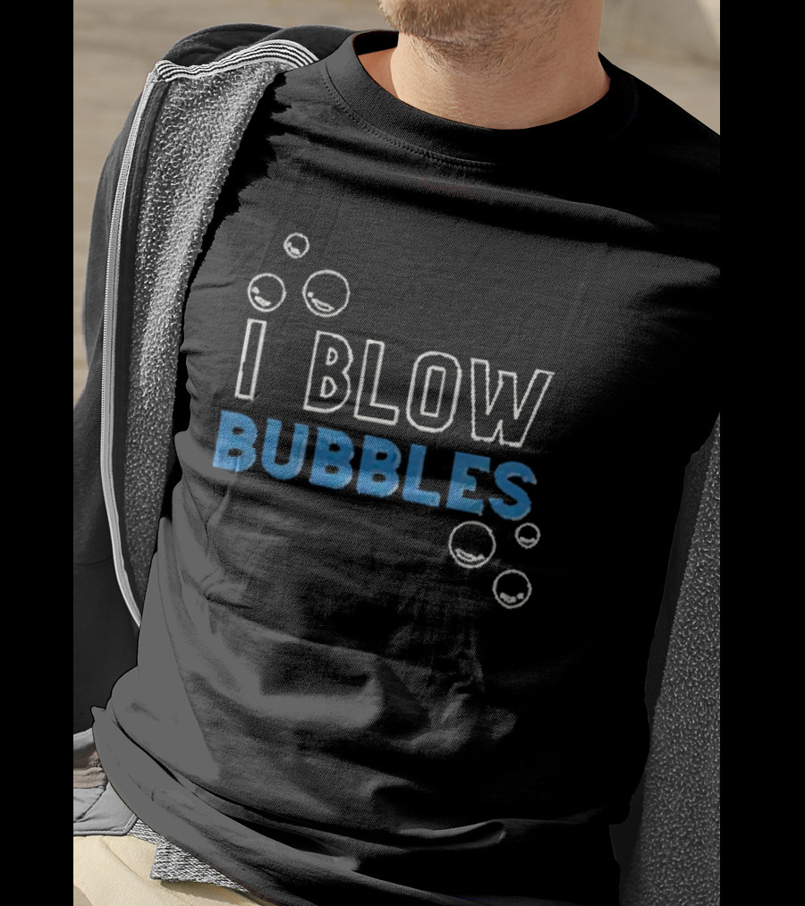 I Blow Bubbles Bubbles Floating Around T-Shirt