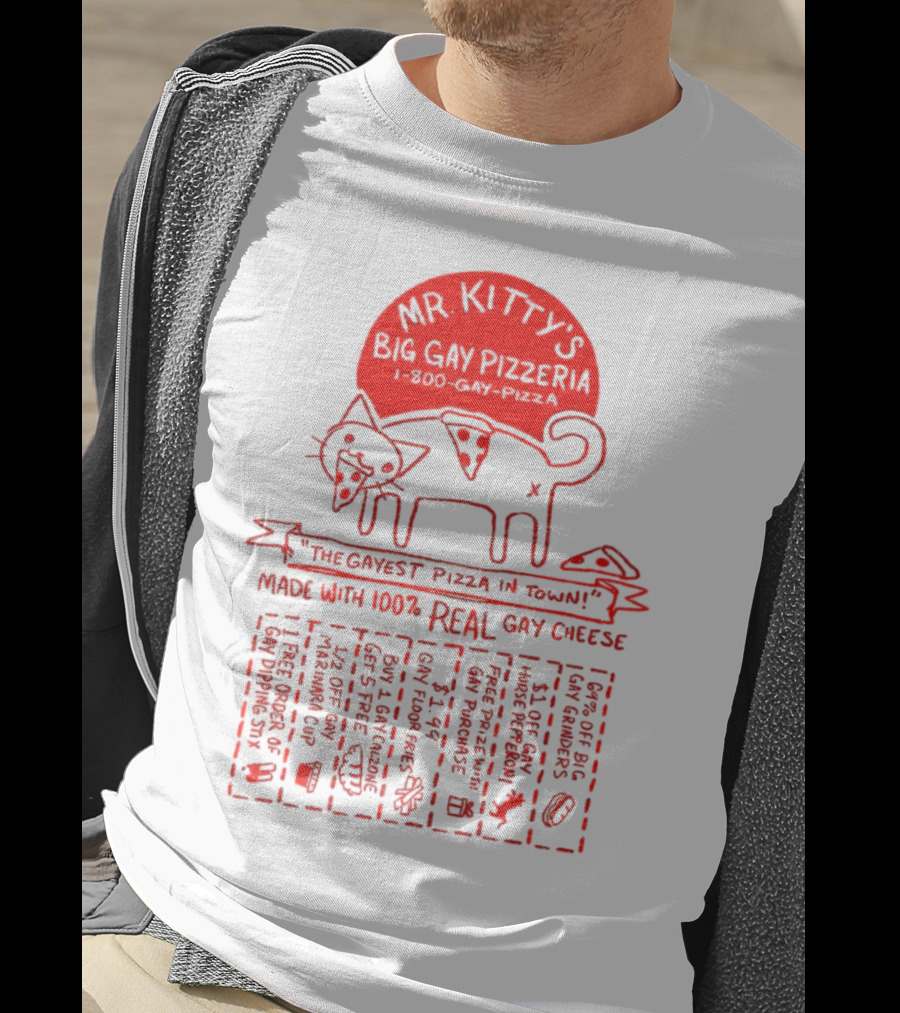 Mr Kitty's Big Gay Pizzeria The Gayest Pizza In Town Made With 100% Real Gay Cheese Fun Fluorescents Gay Pride Charity T-Shirt