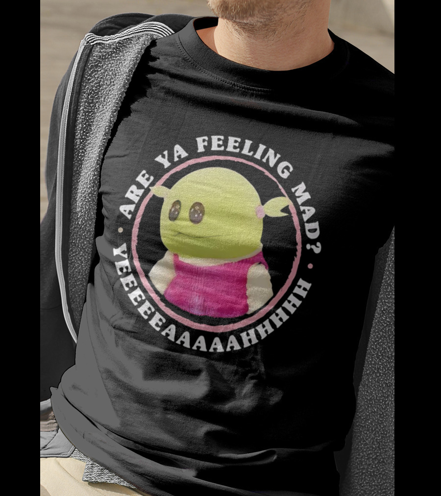 Are Ya Feeling Mad Yeeeeaaaahhh Nanalan Puppet In Pink T-Shirt
