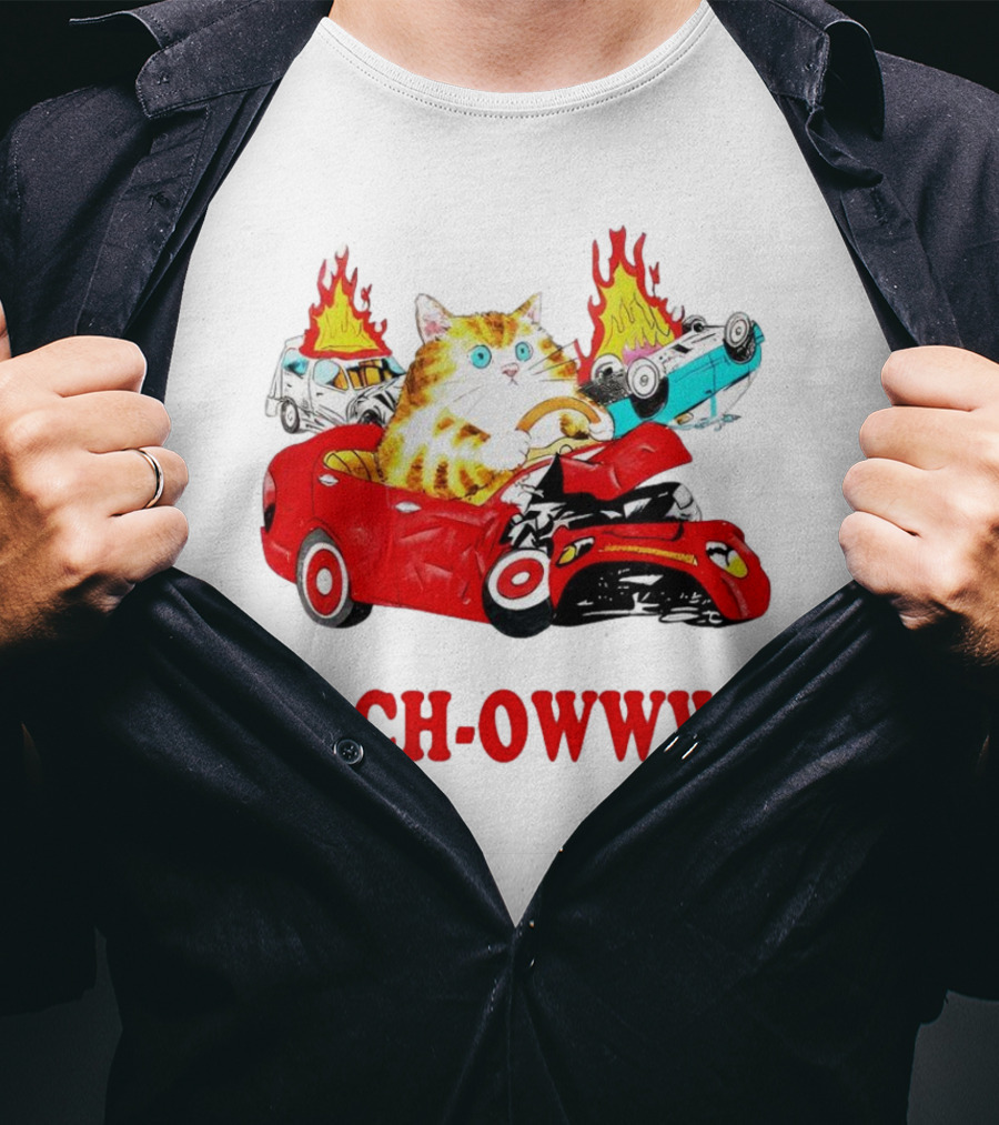 Kach Owwww Cat Driving Crashed Red Car With Burning Vehicles T-Shirt