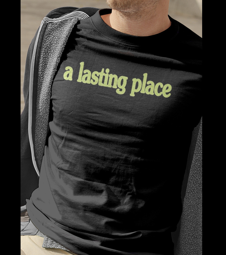 A Lasting Place T-Shirt