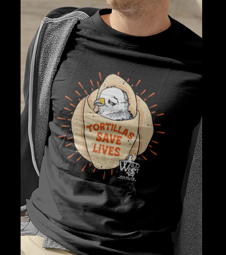 Tortillas Save Lives Bird Wild West Wildlife T-Shirt