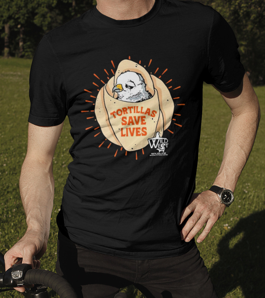 Tortillas Save Lives Bird Wild West Wildlife T-Shirt