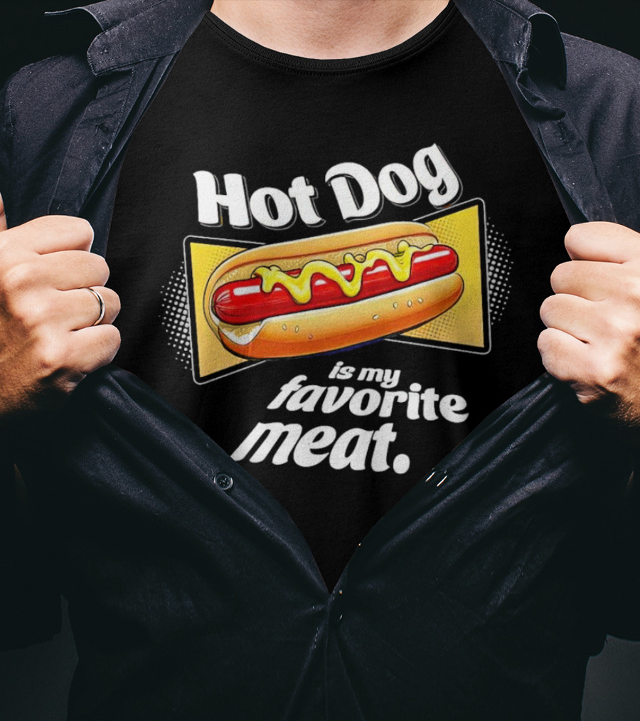 Hot Dog Is My Favorite Meat T-Shirt
