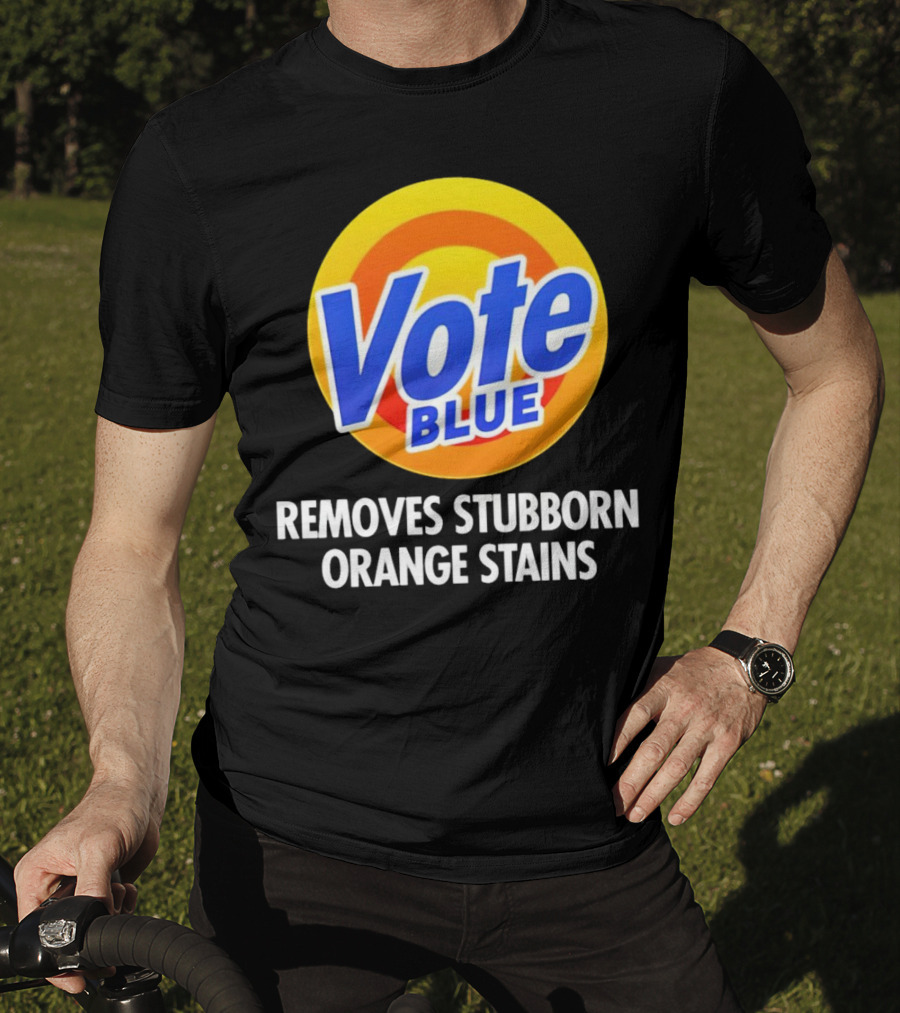 Vote Blue Removes Stubborn Orange Stains Laundry Detergent T-Shirt