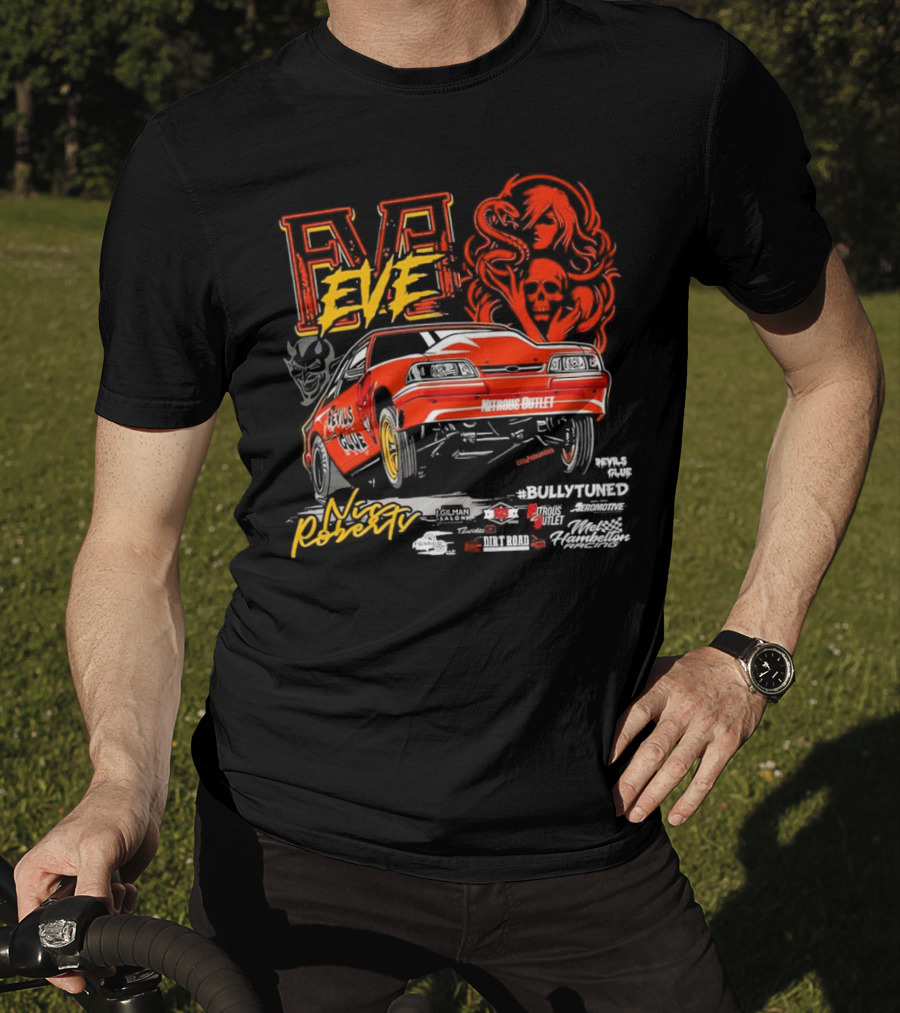 Eve Nic Roberts Devils Glue Racing Bully Tuned Nitrous Outlet Nitro Mustang T-Shirt