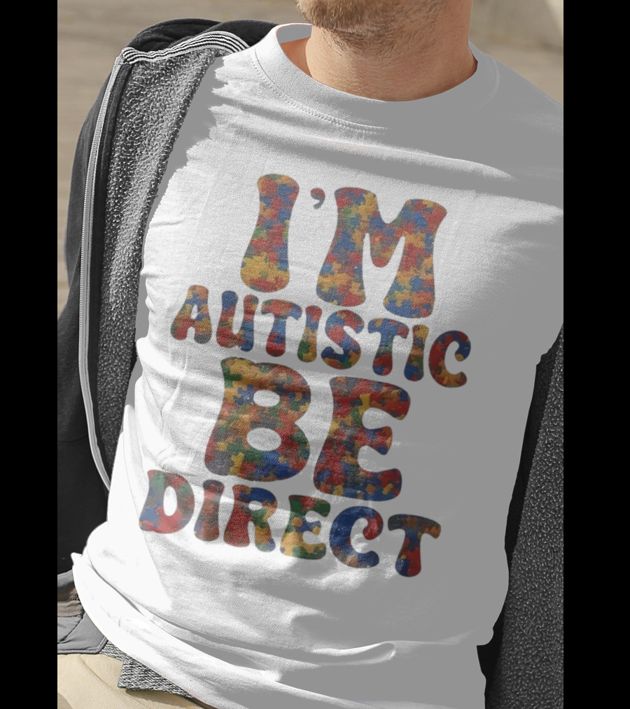 I’m Autistic Be Direct Puzzle T-Shirt